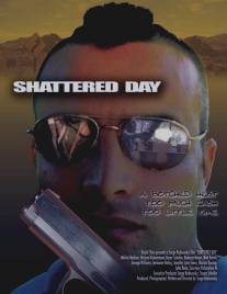 Неудачный день/Shattered Day (2005)