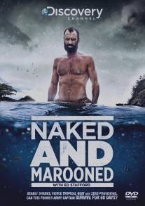 Эд Стаффорд: Голое выживание/Ed Stafford: Naked and Marooned (2013)