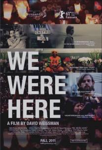 Мы здесь были/We Were Here (2011)