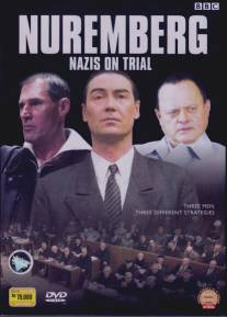 Нюрнбергский процесс: Нацистские преступники на скамье подсудимых/Nuremberg: Nazis on Trial