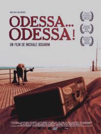 Одесса, Одесса/Odessa... Odessa! (2005)