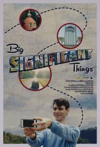 Большие важные вещи/Big Significant Things (2014)