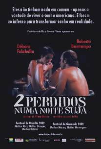 Двое потерянных в сумраке ночи/2 Perdidos numa Noite Suja (2002)