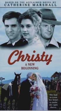 Кристи: Выбор сердца, Часть 2/Christy, Choices of the Heart, Part II: A New Beginning (2001)