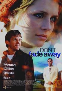 Не исчезай/Don't Fade Away (2010)