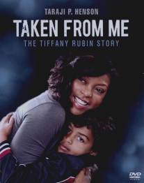 Похищенный сын: История Тиффани Рубин/Taken from Me: The Tiffany Rubin Story (2011)