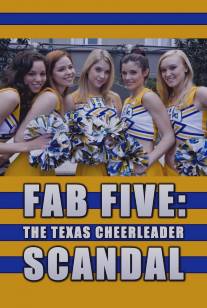 Потрясающая пятерка: Техасский скандал в группе поддержки/Fab Five: The Texas Cheerleader Scandal (2008)