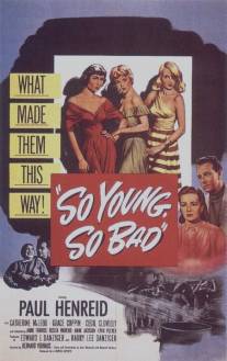 Такие молодые, такие плохие/So Young So Bad (1950)