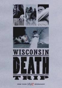 Висконсин: Путешествие к смерти/Wisconsin Death Trip (1999)