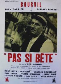Не так глуп/Pas si bete (1946)