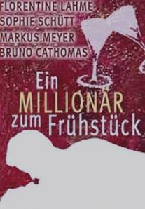 Приятная неожиданность/Ein Millionar zum Fruhstuck (2001)