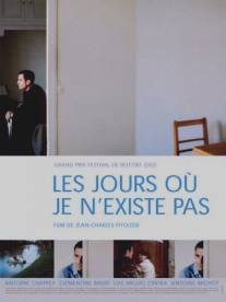Дни, когда меня не существует/Les jours ou je n'existe pas (2002)