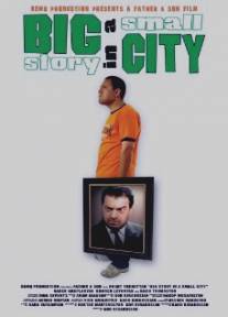 Большая история в маленьком городе/Big Story in a Small City (2006)