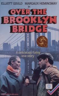 Через Бруклинский мост/Over the Brooklyn Bridge (1984)