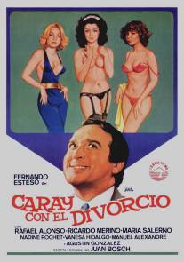 Да здравствует развод!/Caray con el divorcio (1982)