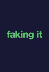 Фальсификация/Faking It (2014)