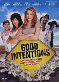 Хорошие намерения/Good Intentions (2010)