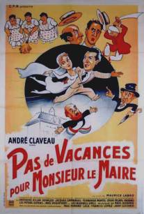 Нет отпуска для господина мэра/Pas de vacances pour Monsieur le Maire (1951)