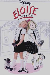 Приключения Элоизы/Eloise at the Plaza (2003)