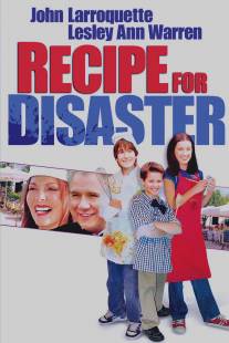 Рецепт катастрофы/Recipe for Disaster (2003)