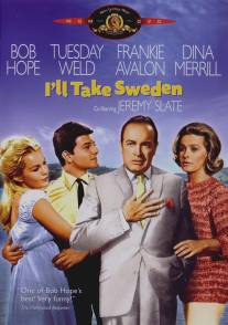 Уж лучше в Швецию!/I'll Take Sweden (1965)