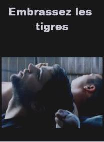 Обнимите тигров/Embrasser les tigres (2004)