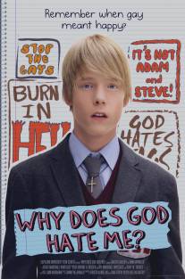 Почему Господь меня ненавидит?/Why Does God Hate Me? (2011)