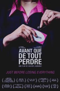 Прежде чем потерять всё/Avant que de tout perdre (2012)