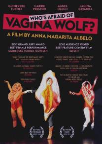 Кто боится Вагину Вульф?/Who's Afraid of Vagina Wolf? (2013)