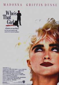 Кто эта девчонка?/Who's That Girl (1987)