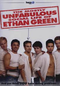 Личная жизнь Этана Грина/Mostly Unfabulous Social Life of Ethan Green, The