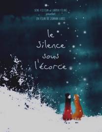 Молчание под корой/Le silence sous l'ecorce (2010)