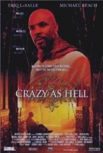 Дьявольски безумен/Crazy as Hell (2002)