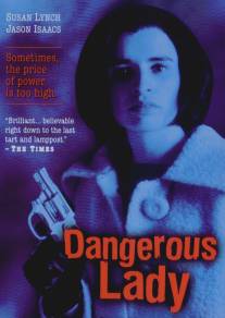 Опасная леди/Dangerous Lady (1995)
