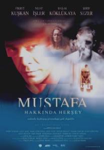 Все о Мустафе/Mustafa hakkinda hersey (2004)