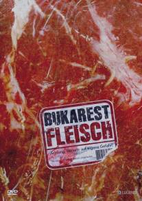 Бухарестское мясо/Bukarest Fleisch (2007)