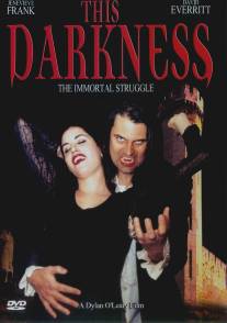 Эта тьма/This Darkness: The Vampire Virus (2003)