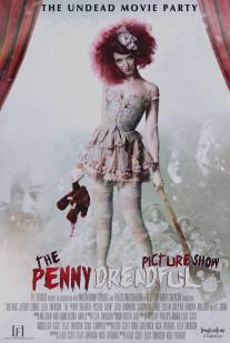 Кинотеатр Пени Ужасной/Penny Dreadful Picture Show, The