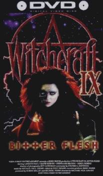 Колдовство 9: Горькая плоть/Witchcraft IX: Bitter Flesh (1997)