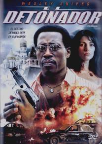 Детонатор/Detonator, The (2006)