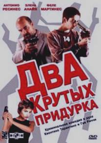 Два крутых придурка/Dos tipos duros (2003)