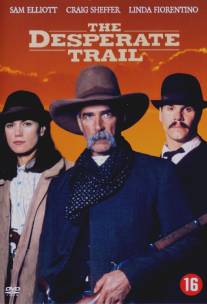 Тропой отчаяния/Desperate Trail, The (1995) Тропой отчаяния/Desperate Trail, The (1995)