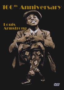 Армстронг: Век Луи Первого/Louis Armstrong: 100th Anniversary (2001)