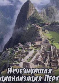 BBC: Исчезнувшая цивилизация Перу/BBC: The Lost Civilisation of Peru