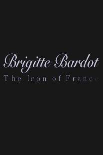 Брижит Бардо: Символ Франции/Brigitte Bardot: The Icon of France (2009)