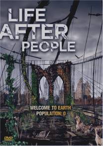 Будущее планеты: Жизнь после людей/Life After People (2008)