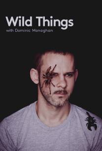 Доминик Монаган и самые дикие существа/Wild Things with Dominic Monaghan