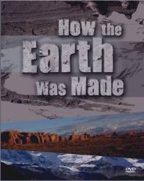 Эволюция планеты Земля/How the Earth Was Made (2007)
