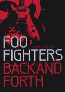 Foo Fighters: Назад и обратно/Foo Fighters: Back and Forth (2011)