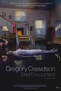 Грэгори Крюдсон: Короткие встречи/Gregory Crewdson: Brief Encounters